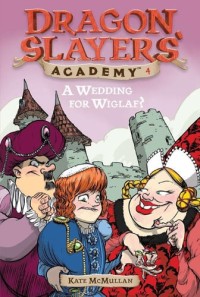 Image of A Wedding for Wiglaf?: Dragon Slayers' Academy 4
