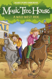 Image of A wild West Ride: Magic Tree House