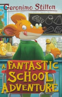 Image of A Fantastic School Adventure: Geronimo Stilton