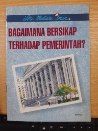 Image of Bagaimana bersikap terhadap pemerintah?