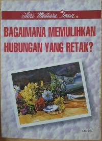 Image of Bagaimana Memulihkan Hubungan yang Retak?