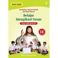 Image of Belajar Mengikuti Yesus untuk SMP Kelas IX: Buku Guru Kurikulum 2013