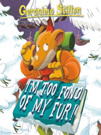 Image of I'm too Fond of My Fur! Geronimo Stilton