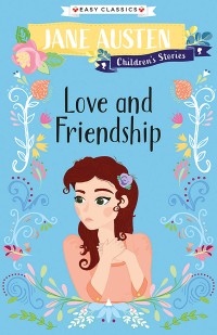 Image of Love and Friendship: Jane Austen Children's Stories