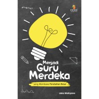 Image of Menjadi Guru Merdeka yang membawa perubahan besar