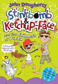Image of Stinkbomb & Ketchup-face: and the Evilness of Pizza