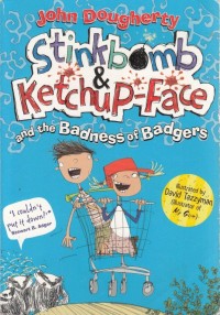 Image of Stinkbomb & Ketchup-face: and the badness of badgers
