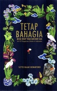Image of Tetap Bahagia: meski hidup tidak baik-baik saja