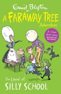 Image of The Land of Silly School: a faraway tree adventure
