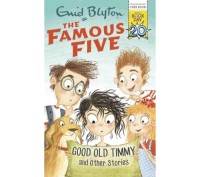 Image of Good Old Timmy and other stories: The Famous Five
