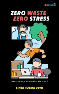 Image of Zero Waste Zero Stress: esensi hidup minimalis ala Gen Z